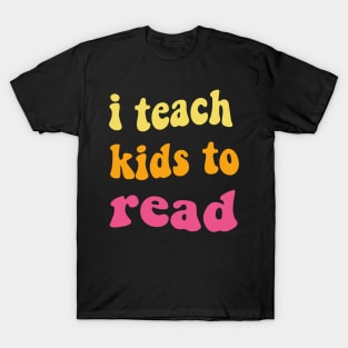 i teach kids to read  Teacher Life  Love Heart T-Shirt